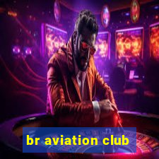 br aviation club